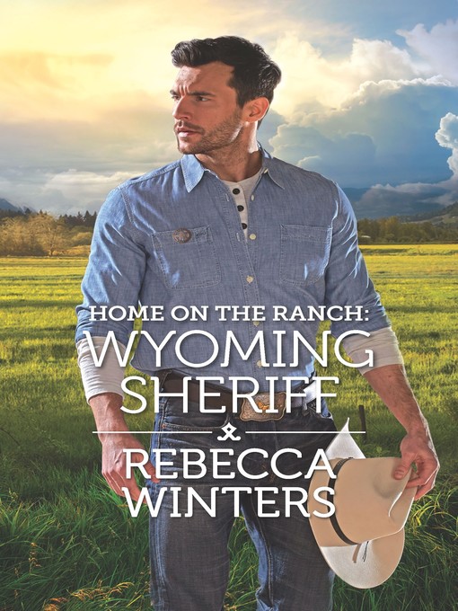 Title details for Home on the Ranch: Wyoming Sheriff by Rebecca Winters - Available